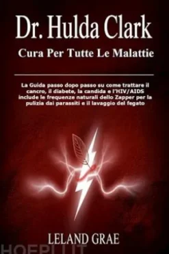 Dr. Hulda Clark Cura Per Tutte Le Malattie