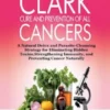 Dr. Hulda Clark Cure and Prevention of All Cancers