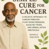 Dr. Sebi’s Simple Cure For Cancer