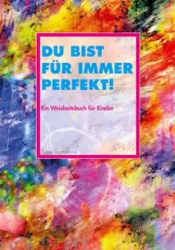 Du bist für immer perfekt!