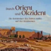 Durch Orient und Okzident