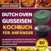 Dutch Oven Gusseisen Kochbuch für Anfänger