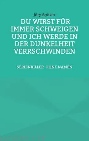 Du wirst für immer schweigen, und ich werde in der Dunkelheit verschwinden