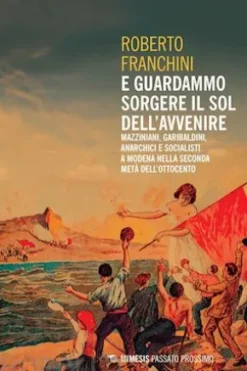 E guardammo sorgere il Sol dell’Avvenire