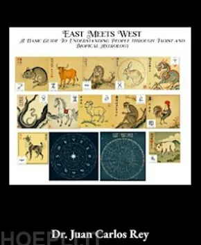 East Meets West: A Basic Guide to Understanding People Through Taoist & Tropical Astrology