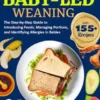 Easy, Safe and Healthy Baby Led Weaning