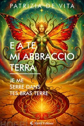 E A Te Mi Abbraccio Terra - Je Me Serre Dans Tes Bras Terre