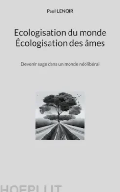 Ecologisation du monde - Écologisation des âmes