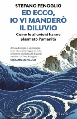 Ed ecco, io vi manderò il diluvio