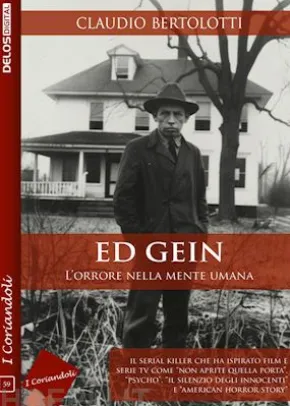 Ed Gein - L’orrore della mente umana