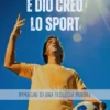 E Dio creò lo sport