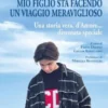 Edoardo Divino. Mio figlio sta facendo un viaggio meraviglioso