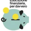 Educazione finanziaria, per davvero