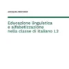 Educazione linguistica e alfabetizzazione nella classe di italiano L2