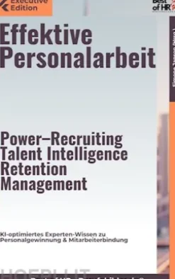 Effektive Personalarbeit – Power–Recruiting, Talent Intelligence, Retention Management