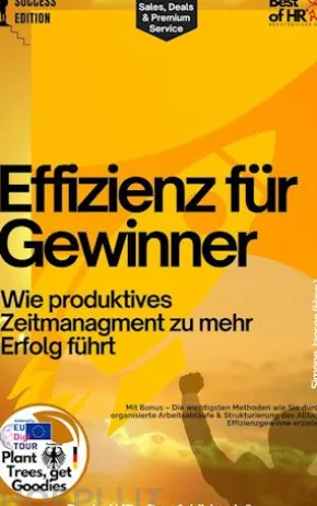 Effizienz für Gewinner – Wie produktives Zeitmanagment zu mehr Erfolg führt