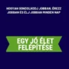 Egy jó élet felépítése: Hogyan gondolkodj jobban, érezz jobban és élj jobban minden nap