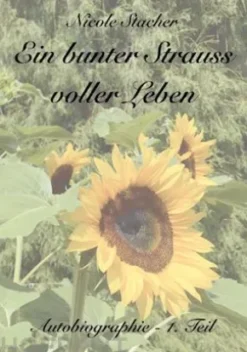 Ein bunter Strauss voller Leben