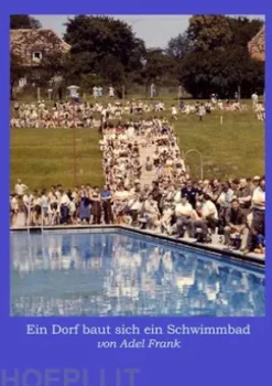 Ein Dorf baut sich ein Schwimmbad
