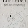 Ein Leben - Yuki, der Zwerghamster