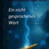 Ein nicht gesprochenes Wort