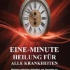 Eine-minute Heilung Für Alle Krankheiten