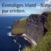 Einmaliges Irland - Natur pur erleben