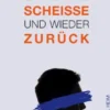 Einmal in die Scheiße und zurück