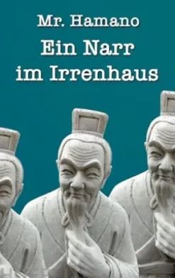 Ein Narr im Irrenhaus