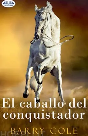 El Caballo Del Conquistador