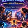 El universo de los videojuegos: del jugador ocasional al profesional.