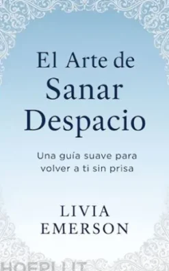 El Arte de Sanar Despacio