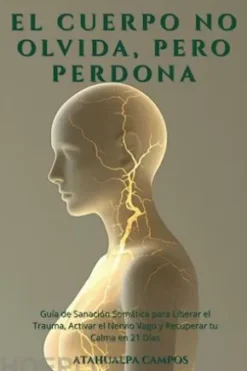 El cuerpo no olvida, pero perdona