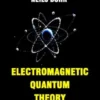 Electromagnetic Quantum Theory (Eight books in one)
