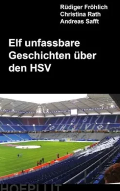 Elf unfassbare Geschichten über den HSV
