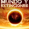 El Fin del Mundo y Extinciones