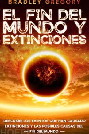 El Fin del Mundo y Extinciones