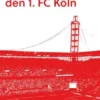 Elf unfassbare Geschichten über den 1. FC Köln