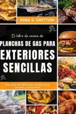 El libro de cocina de planchas de gas para exteriores sencillas