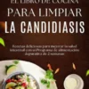 El libro de cocina para limpiar la candidiasis
