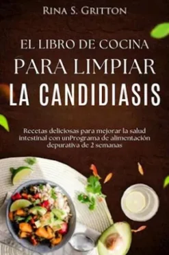 El libro de cocina para limpiar la candidiasis