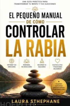 El pequeño manual sobre cómo controlar la ira