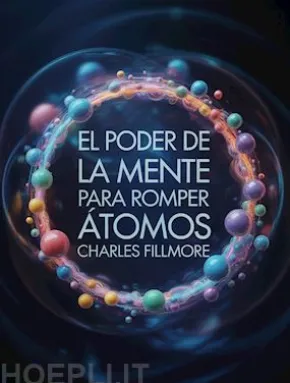 El poder de la mente para romper átomos (traducido)