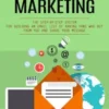 Email Marketing: A Step-by-step Storybrand Guide for Any Business (The Step-by-step System for Building an Email List of Raving Fans Who Buy From You and Share Your Message)