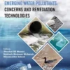 Emerging Water Pollutants: Concerns and Remediation Technologies