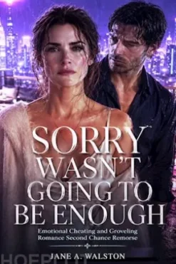 Emotional Cheating and Groveling Romance Second Chance Remorse