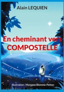 En cheminant vers Compostelle