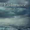Endurance, viaggio di un uomo