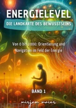 Energielevel - Die Landkarte des Bewusstseins