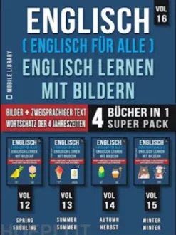 Englisch ( Englisch für alle ) Englisch Lernen Mit Bildern (Vol 16) Super Pack 4 Bücher in 1